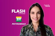 Apresentadora sorrindo em fundo roxo, com logos 'FLASH investnews' e 'PETROBRAS'.