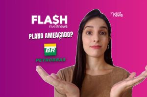 Mulher com mãos abertas e olhos arregalados, com "FLASH investnews", "PLANO AMEAÇADO?", Petrobras e BR.