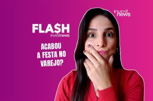 Mulher pensativa, mão no rosto. Pergunta: 'Acabou a festa no varejo?' (Investnews).