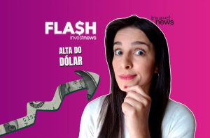 Mulher com olhos arregalados e seta de dólares subindo. Títulos: "FLASH investnews", "ALTA DO DÓLAR".