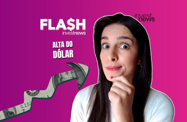 Mulher com olhos arregalados e seta de dólares subindo. Títulos: "FLASH investnews", "ALTA DO DÓLAR".
