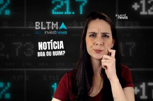 Mulher pensativa com "Notícia Boa ou Ruim?" e dados de mercado digital ao fundo. Logos Investnews e BLTMA.