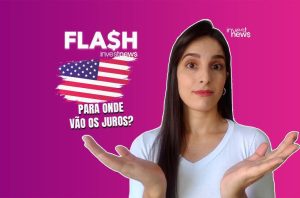 Mulher com mãos abertas em pose de pergunta, ao lado da bandeira dos EUA e texto: 'PARA ONDE VÃO OS JUROS?'.