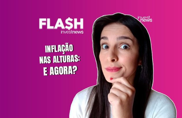 Mulher com olhos arregalados, logo 'FLASH investnews' e texto 'INFLAÇÃO NAS ALTURAS: E AGORA?'