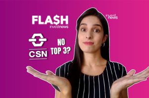 Mulher com expressão de dúvida e mãos abertas, ladeada por texto 'FLASH investnews' (com cifrão), 'CSN' e 'NO TOP 3?'.