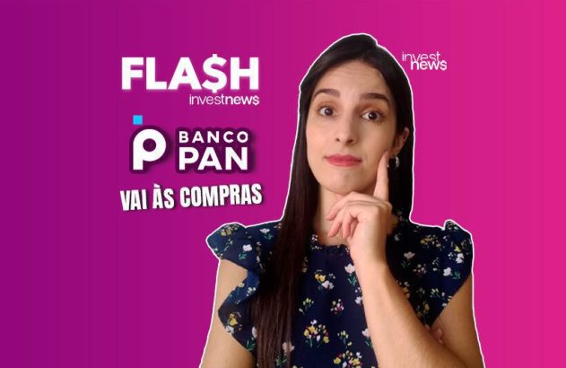Mulher pensativa com textos 'FLASH investnews' e 'Banco Pan vai às compras'.