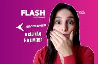 Mulher surpresa cobre a boca, em fundo roxo. Textos: FLASH, EMBRAER (com avião) e O CÉU NÃO É O LIMITE?