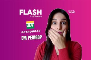 Mulher surpresa com mão na boca em banner 'FLASH$' sobre Petrobras: 'EM PERIGO?'.