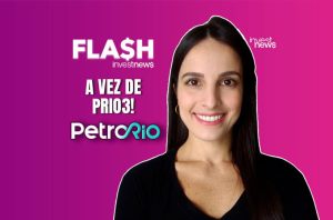 Mulher sorrindo. Fundo roxo com o logo "FLASH investnews" e o título "A VEZ DE PRIO3! PetroRIO". Notícia de mercado.