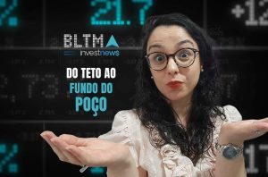Mulher surpresa em frente a dados financeiros com texto "Do Teto ao Fundo do Poço". BLTMA Investnews.