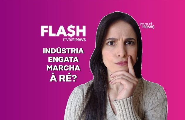 Mulher pensativa com a mão no queixo. Ao lado, o texto 'INDÚSTRIA ENGATA MARCHA À RÉ?' e o logo 'FLASH investnews'.