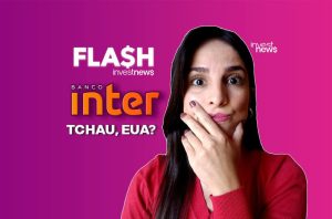 Mulher com expressão surpresa. Texto: "FLASH Investnews Banco Inter: TCHAU, EUA?". Fundo roxo e rosa.