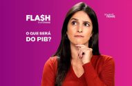 Mulher pensativa, mão no queixo. Título 'FLASH investnews', pergunta 'O QUE SERÁ DO PIB?'