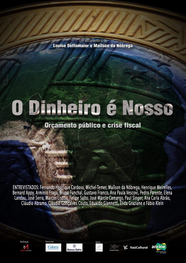 Pôster: "O Dinheiro é Nosso", documentário sobre orçamento público e crise fiscal. Imagem de uma moeda/globo com mapa.