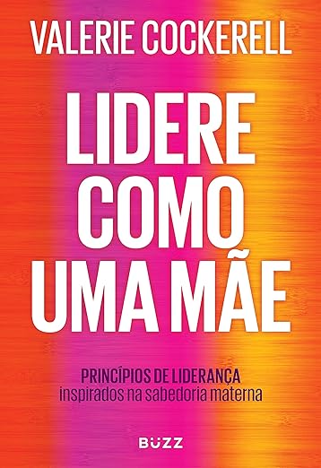 Capa do livro "Lidere Como Uma Mãe" de Valerie Cockerell, com fundo em degradê colorido.