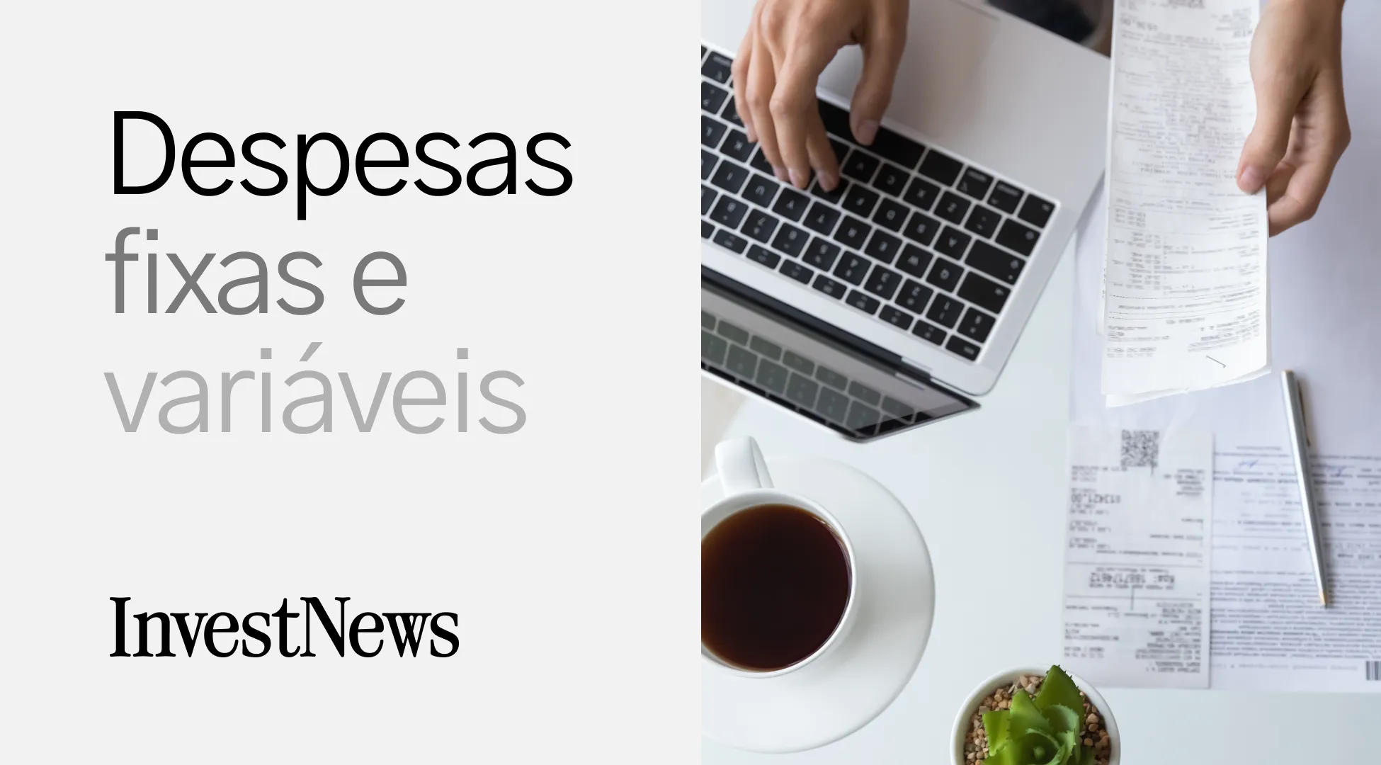 Cena de escritório organizada com laptop, recibos, e itens de escrita ao lado do texto "Despesas fixas e variáveis".